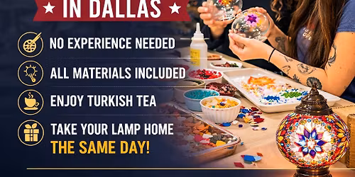 Create Your Own Turkish Mosaic Lamp in Dallas Area (Open Daily)