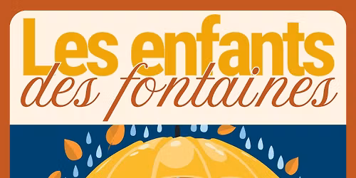 Spectacle jeune public : Les enfants des fontaines