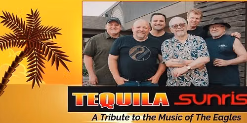 Tequila Sunrise Eagles Tribute Live @ The Caz!