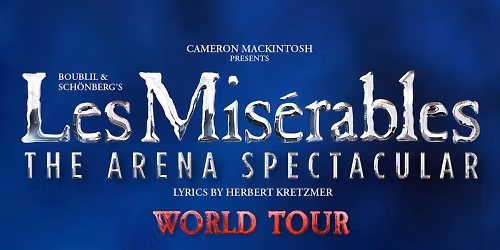 Les Miserables: The Arena Concert Spectacular London Tickets