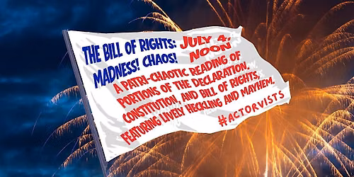 Bill of Rights! Madness! Chaos! #Actorvists