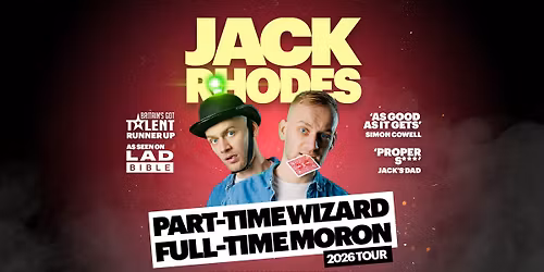 Jack Rhodes: Part Time Wizard, Full Time Moron