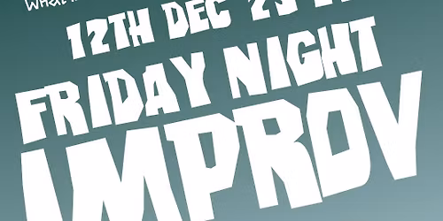 Friday's Improv Night with What is Normal