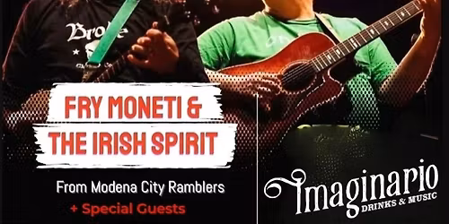 FRY MONETI & THE IRISH SPIRIT+ Special Guests Live @ IMAGINARIO