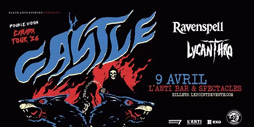 CASTLE avec Ravenspell et Lycanthro \/\/ Jeudi 9 avril 2026 \/\/ L'Anti Bar & Spectacles
