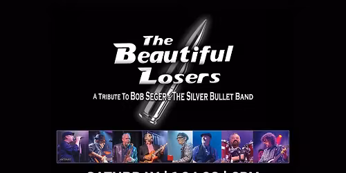 The Beautiful Losers - A Tribute to Bob Seger & The Silver Bullet Band