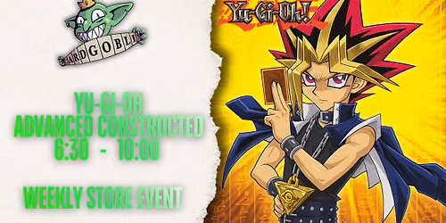 Yu-Gi-Oh Weekly Advanced Constructed Event