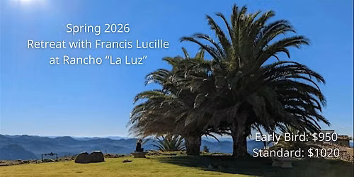 Thanksgiving Retreat with Francis Lucille in Temecula, CA - Week 2