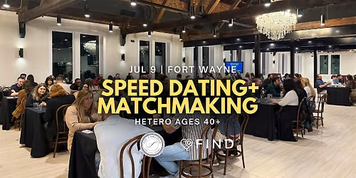 Speed Dating and Matchmaking for Singles Ages 40+ | Fort Wayne