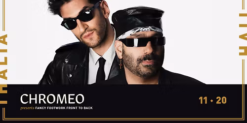 CHROMEO Presents: Fancy Footwork Front to Back @ Thalia Hall