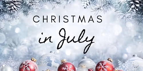 Christmas in July 2026!!