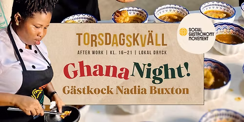 Ghana night! G\u00e4stkock Nadia Buxton tar Ghana till Malm\u00f6 \ud83c\uddec\ud83c\udded ~ BOKA! 