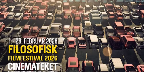 FILOSOFISK FILMFESTIVAL 2026 \/ Cinemateket 1.-28. februar