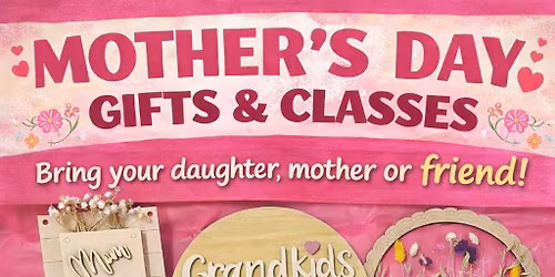 \ud83c\udf38 Mother\u2019s Day DIY Workshop | Create + Celebrate with Mom \ud83d\udc95 