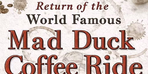 World Famous Mad Duck Coffee Ride