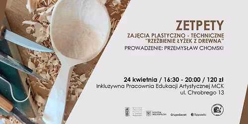 ZETPETY, czyli zaj\u0119cia plastyczno - techniczne: "Rze\u017abienie \u0142y\u017cek z drewna"