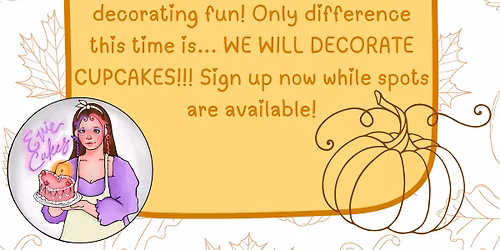 Evie Cakes Thanksgiving Decorating Night!