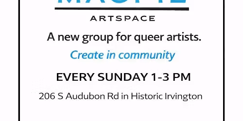 Queer Artist Group Every Sunday at the Magpie