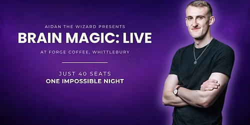 Brain Magic: LIVE @ Forge Coffee, Whittlebury