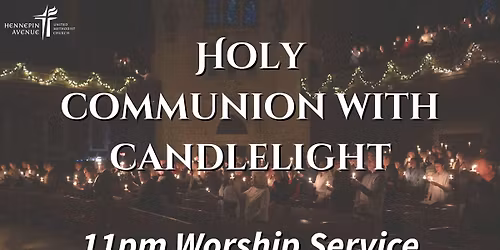 Christmas Eve at Hennepin: 11pm Service