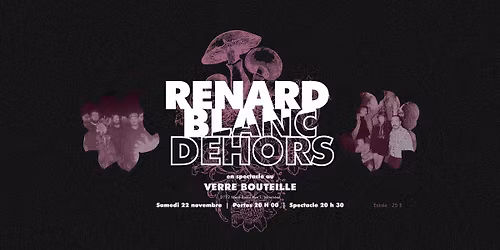 Renard Blanc et Blanc Dehors en spectacle au Verre Bouteille