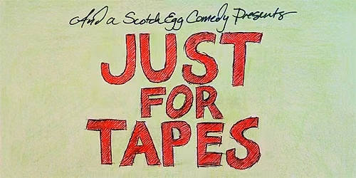 Just for Tapes - Clean Comedy Showcase!