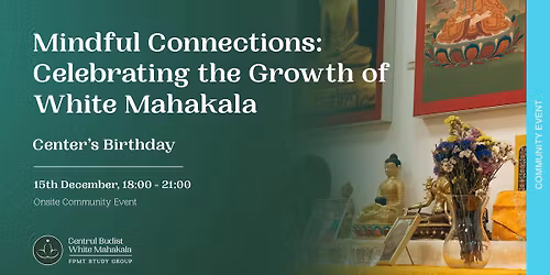 Anniversary: Celebrating the Growth of the White Mahakala Buddhist Center