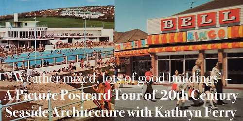 A Picture Postcard Tour of 20th Century Seaside Architecture with Kathryn Ferry