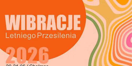 Wibracje Letniego Przesilenia | 20-21.06.26 r.