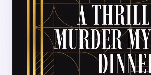 A Thrilling Murder Mystery Dinner