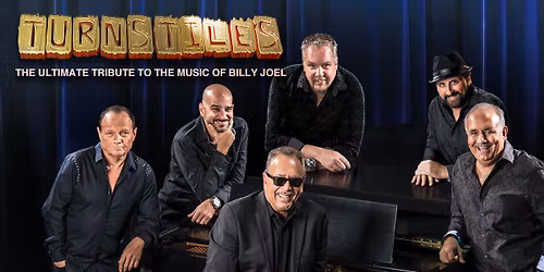 Turnstiles \u2013 The Ultimate Tribute to the Music of Billy Joel