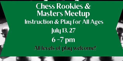 Chess Rookies and Masters Meetup