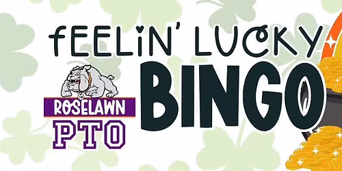 Feelin' Lucky Bingo & Raffle (Please RSVP)