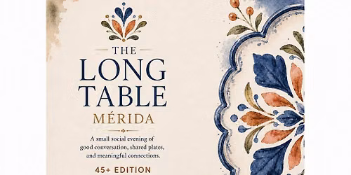 Long Table Merida +45 edition — Santa Lucia Merida Yucatan
