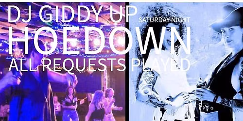 DJ GIDDY UP SATURDAY NIGHT HOEDOWN ALL REQUEST NIGHT