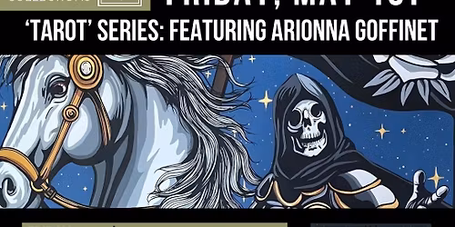 May 1st First Friday Cocktail Hour | \u2018Tarot\u2019 by Arionna Goffinet