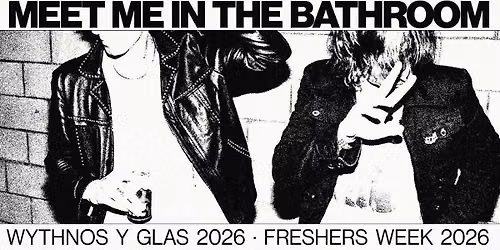 MEET ME IN THE BATHROOM | FRESHERS WEEK 