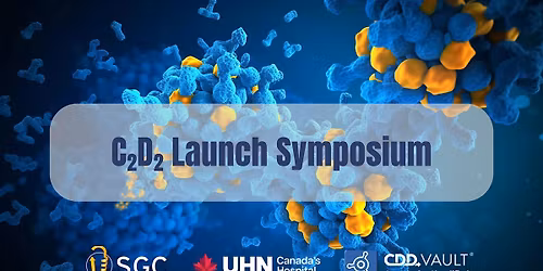 UHN Collaborative Centre for Drug Discovery (C2D2) Launch Symposium