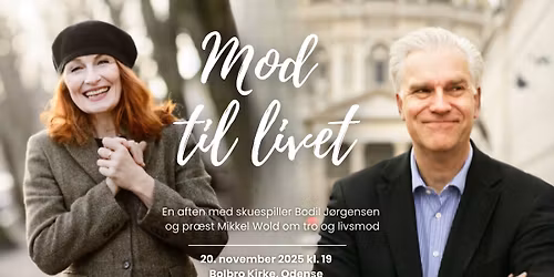 Mod til livet - En aften med skuespilleren Bodil J\u00f8rgensen og pr\u00e6sten Mikkel Wold