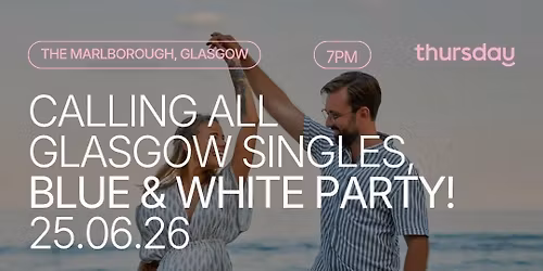 Thursday | BLUE &amp; WHITE PARTY @ The Marlborough | Glasgow 