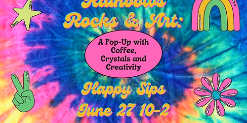 \ud83c\udf08\u2728 Rainbows, Rocks & Art: Coffee, Crystals & Good Vibes \u2728\ud83d\udc8e\u2615