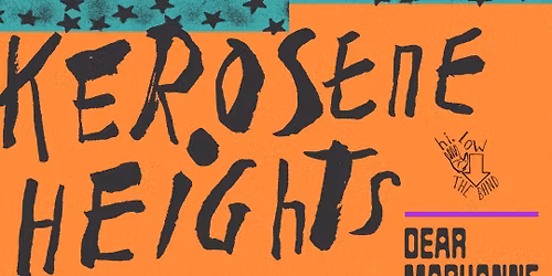 Kerosene Heights & Dear Maryanne