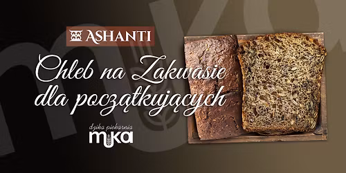 Warsztaty: Chleb na zakwasie dla pocz\u0105tkuj\u0105cych | Marcin Pawlikowski MUKA