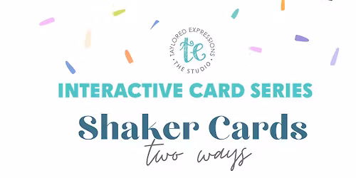 Handmade Card Class- Shaker Cards Two Ways!