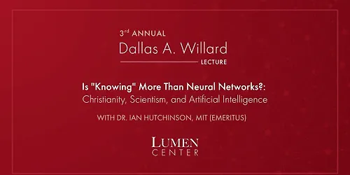 Third Annual Dallas A. Willard Lecture with Dr. Ian Hutchinson