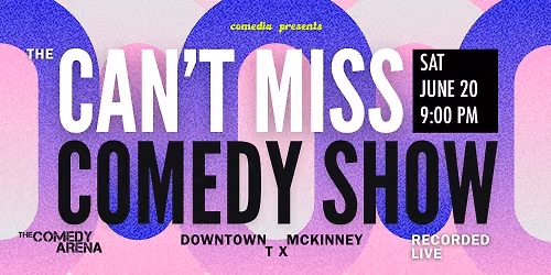 The Can't Miss Comedy Show: Recorded Live 