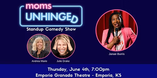 Moms Unhinged Standup Comedy Show in Emporia, KS