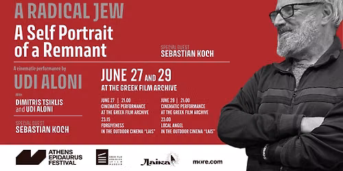 \u201cA Radical Jew \u2013 A Self-Portrait of a Remnant\u201d - \u039c\u03b9\u03b1 \u03ba\u03b9\u03bd\u03b7\u03bc\u03b1\u03c4\u03bf\u03b3\u03c1\u03b1\u03c6\u03b9\u03ba\u03ae \u03c0\u03b5\u03c1\u03c6\u03cc\u03c1\u03bc\u03b1\u03bd\u03c2 \u03c4\u03bf\u03c5 Udi Aloni