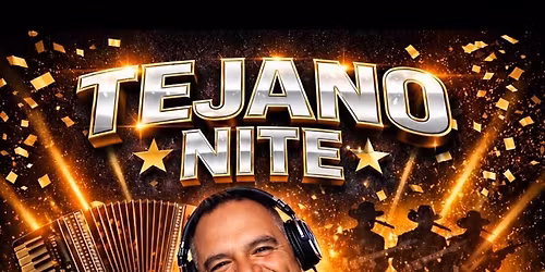 Tejano Nite with D.J. Smoking Joe Rios