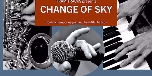 Tram Tracks presents: Change of Sky - cool contemporary jazz